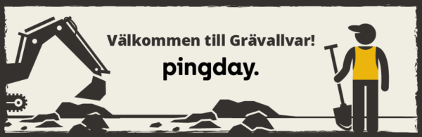 Text "Välkommen till Grävallvar Pingday" och illustration med grävskopa och person med grävskopa.